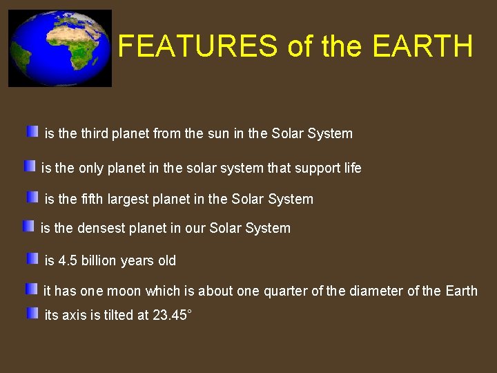 FEATURES of the EARTH is the third planet from the sun in the Solar