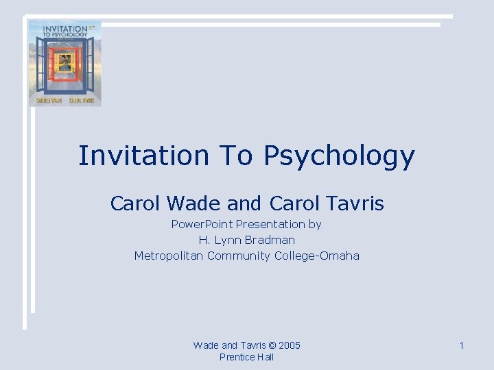 Invitation To Psychology Carol Wade and Carol Tavris Power. Point Presentation by H. Lynn