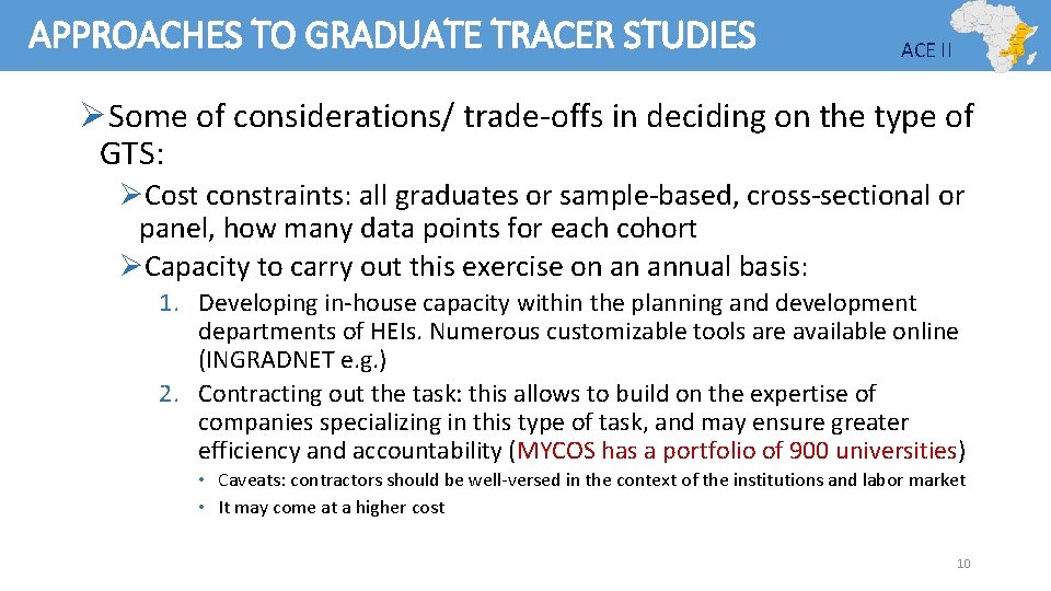 APPROACHES TO GRADUATE TRACER STUDIES ACE II ØSome of considerations/ trade-offs in deciding on