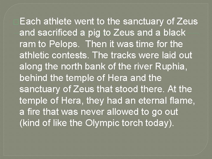 �Each athlete went to the sanctuary of Zeus and sacrificed a pig to Zeus