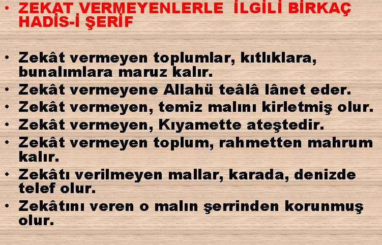  • ZEKAT VERMEYENLERLE İLGİLİ BİRKAÇ HADİS-İ ŞERİF • Zekât vermeyen toplumlar, kıtlıklara, bunalımlara