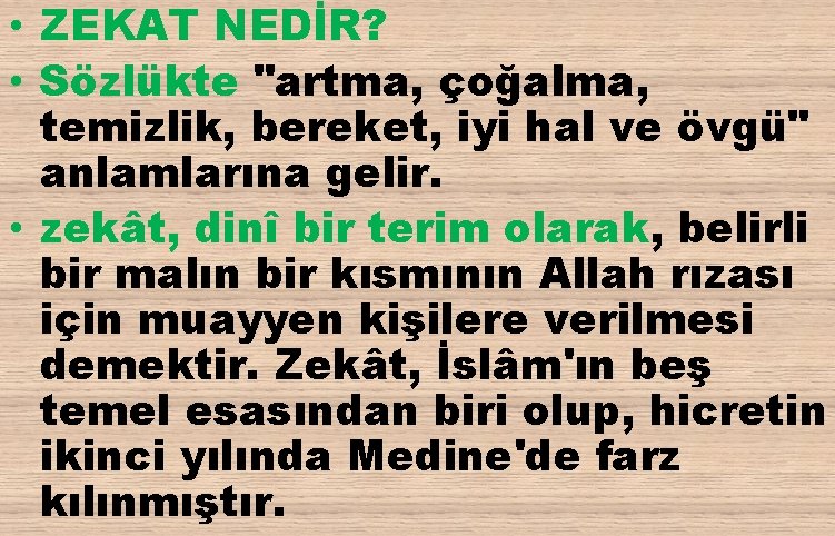  • ZEKAT NEDİR? • Sözlükte "artma, çoğalma, temizlik, bereket, iyi hal ve övgü"