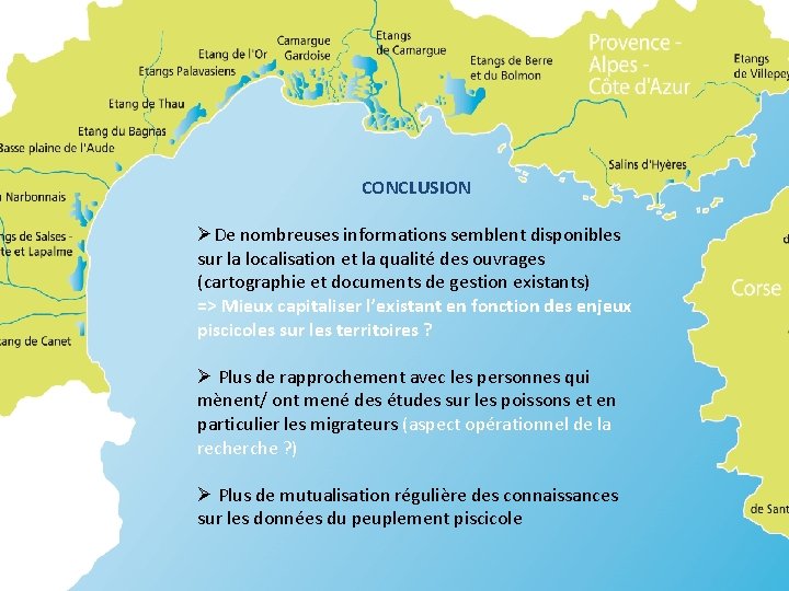 CONCLUSION ØDe nombreuses informations semblent disponibles sur la localisation et la qualité des ouvrages