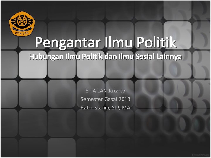 Pengantar Ilmu Politik Hubungan Ilmu Politik dan Ilmu Sosial Lainnya STIA LAN Jakarta Semester