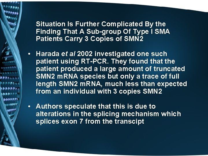 Situation Is Further Complicated By the Finding That A Sub-group Of Type I SMA