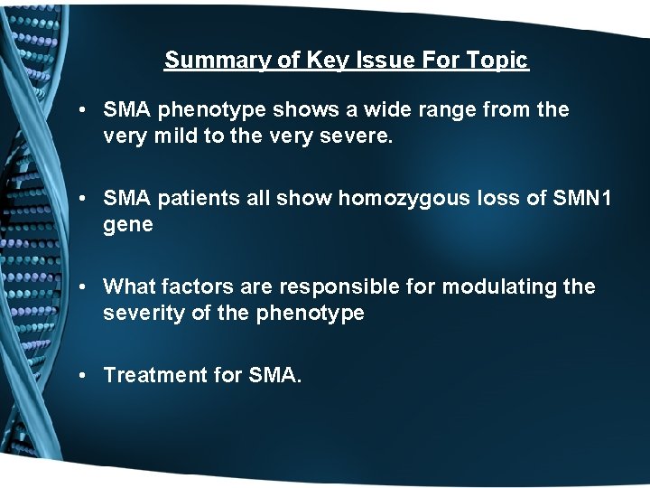 Summary of Key Issue For Topic • SMA phenotype shows a wide range from