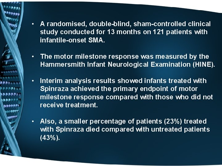  • A randomised, double-blind, sham-controlled clinical study conducted for 13 months on 121