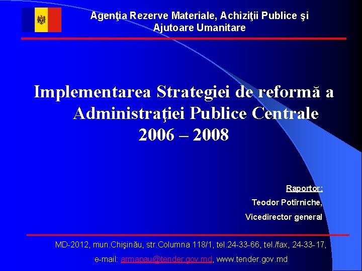 Agenţia Rezerve Materiale, Achiziţii Publice şi Ajutoare Umanitare Implementarea Strategiei de reformă a Administraţiei