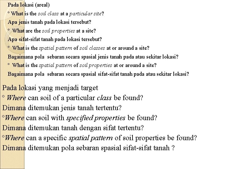 Pada lokasi (areal) º What is the soil class at a particular site? Apa