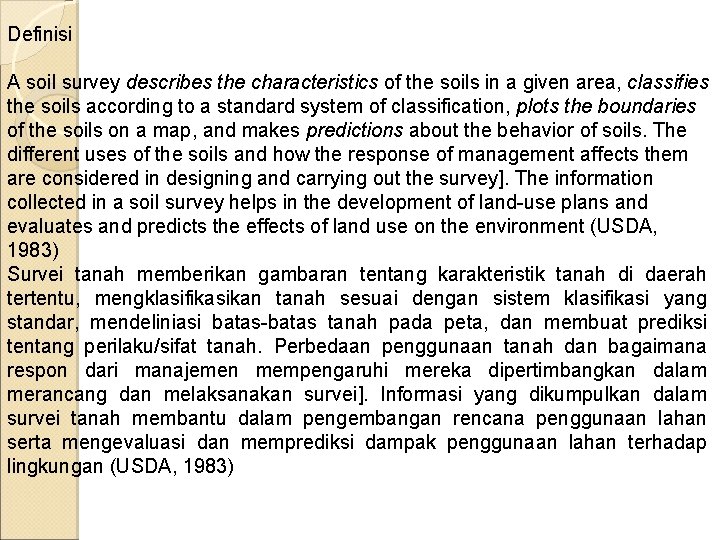 Definisi A soil survey describes the characteristics of the soils in a given area, Definisi A soil survey describes the characteristics of the soils in a given area,