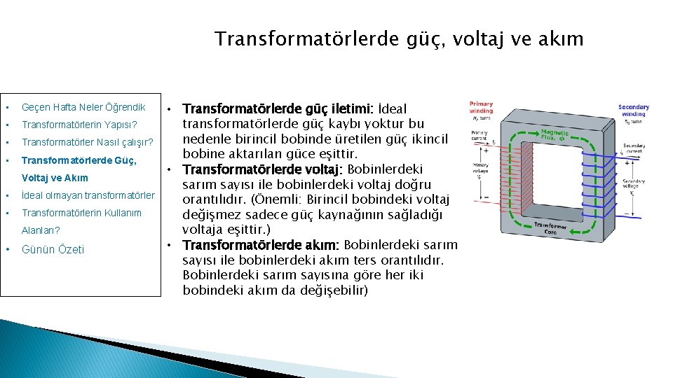 Transformatörlerde güç, voltaj ve akım • Geçen Hafta Neler Öğrendik • Transformatörlerin Yapısı? •