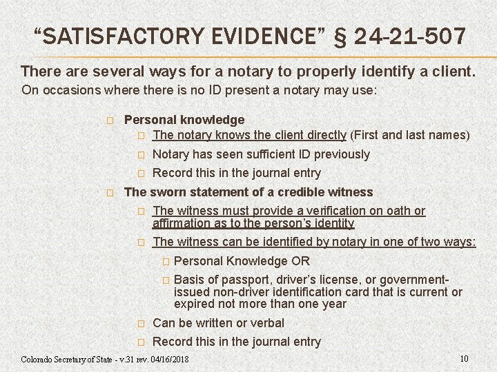 “SATISFACTORY EVIDENCE” § 24 -21 -507 There are several ways for a notary to “SATISFACTORY EVIDENCE” § 24 -21 -507 There are several ways for a notary to