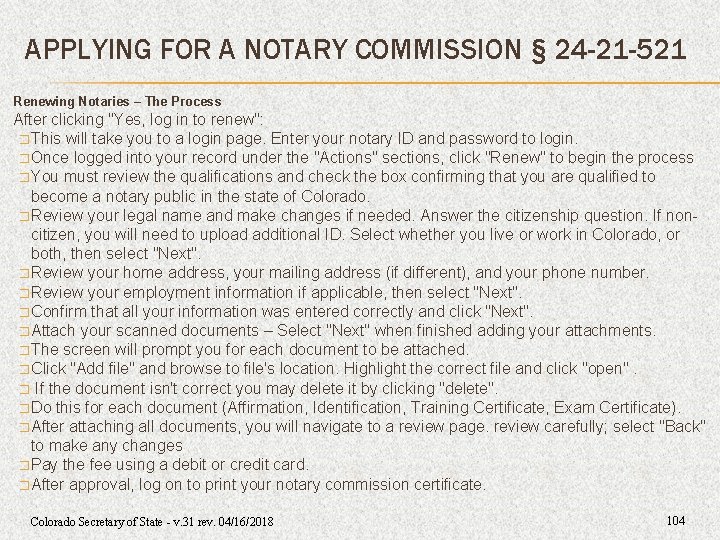 APPLYING FOR A NOTARY COMMISSION § 24 -21 -521 Renewing Notaries – The Process APPLYING FOR A NOTARY COMMISSION § 24 -21 -521 Renewing Notaries – The Process