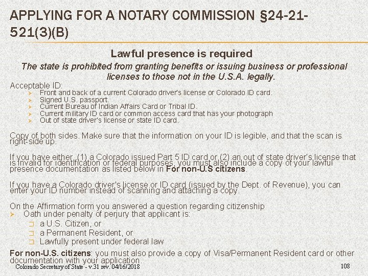 APPLYING FOR A NOTARY COMMISSION § 24 -21521(3)(B) Lawful presence is required The state APPLYING FOR A NOTARY COMMISSION § 24 -21521(3)(B) Lawful presence is required The state