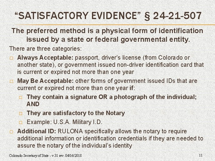 “SATISFACTORY EVIDENCE” § 24 -21 -507 The preferred method is a physical form of “SATISFACTORY EVIDENCE” § 24 -21 -507 The preferred method is a physical form of