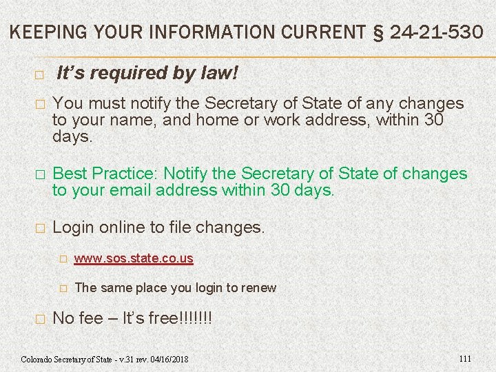 KEEPING YOUR INFORMATION CURRENT § 24 -21 -530 � It’s required by law! � KEEPING YOUR INFORMATION CURRENT § 24 -21 -530 � It’s required by law! �