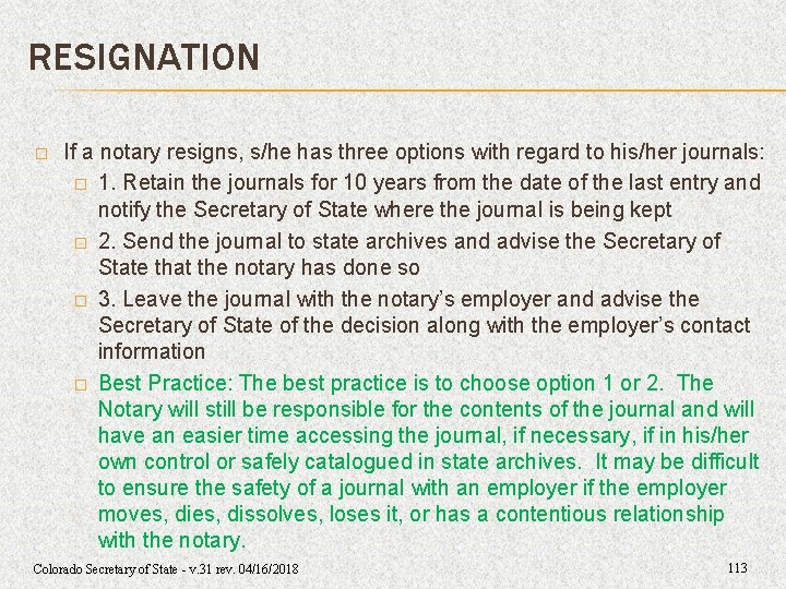 RESIGNATION � If a notary resigns, s/he has three options with regard to his/her RESIGNATION � If a notary resigns, s/he has three options with regard to his/her