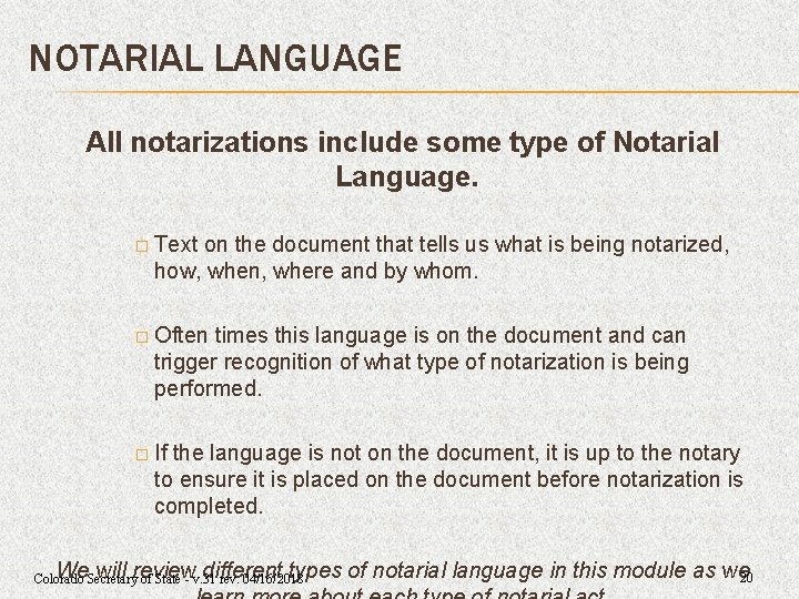 NOTARIAL LANGUAGE All notarizations include some type of Notarial Language. � Text on the NOTARIAL LANGUAGE All notarizations include some type of Notarial Language. � Text on the