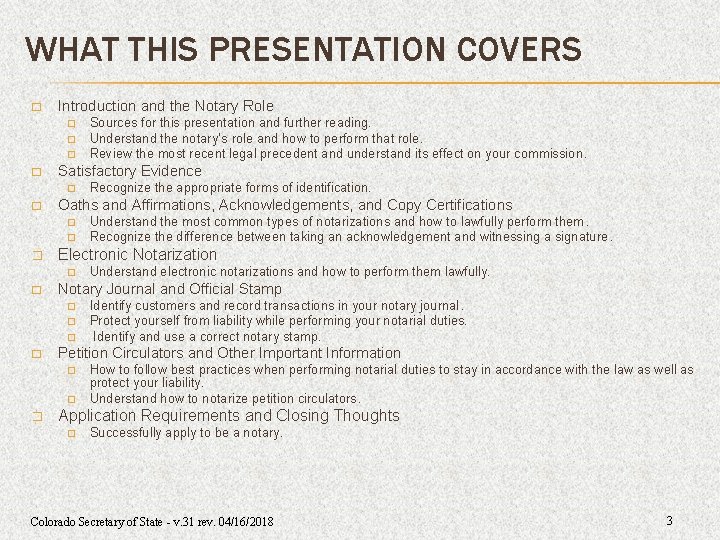 WHAT THIS PRESENTATION COVERS � Introduction and the Notary Role � � Satisfactory Evidence WHAT THIS PRESENTATION COVERS � Introduction and the Notary Role � � Satisfactory Evidence