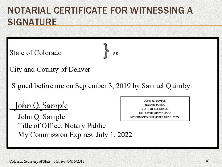 NOTARIAL CERTIFICATE FOR WITNESSING A SIGNATURE State of Colorado } ss City and County NOTARIAL CERTIFICATE FOR WITNESSING A SIGNATURE State of Colorado } ss City and County
