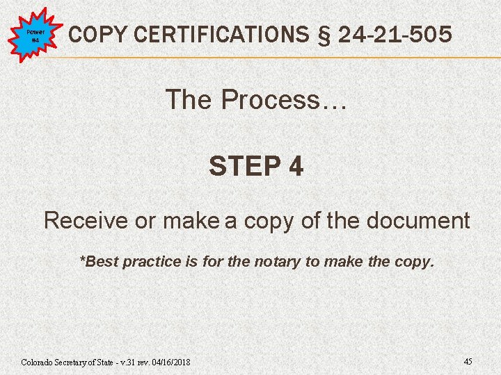 Power #4 COPY CERTIFICATIONS § 24 -21 -505 The Process… STEP 4 Receive or Power #4 COPY CERTIFICATIONS § 24 -21 -505 The Process… STEP 4 Receive or