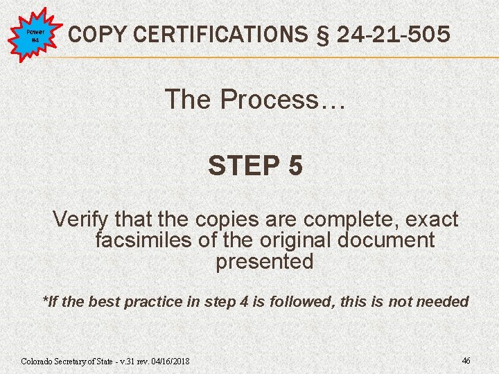 Power #4 COPY CERTIFICATIONS § 24 -21 -505 The Process… STEP 5 Verify that Power #4 COPY CERTIFICATIONS § 24 -21 -505 The Process… STEP 5 Verify that