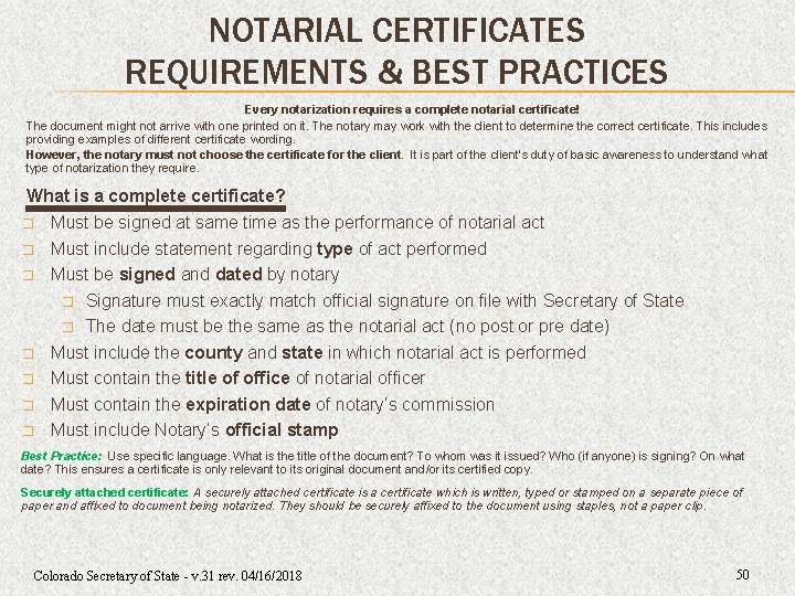 NOTARIAL CERTIFICATES REQUIREMENTS & BEST PRACTICES Every notarization requires a complete notarial certificate! The NOTARIAL CERTIFICATES REQUIREMENTS & BEST PRACTICES Every notarization requires a complete notarial certificate! The