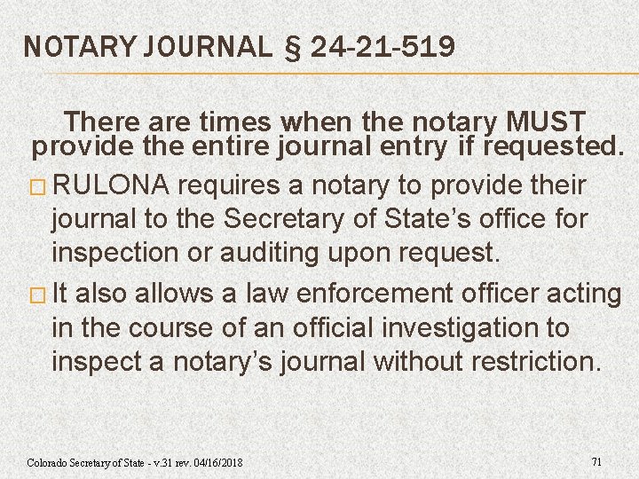 NOTARY JOURNAL § 24 -21 -519 There are times when the notary MUST provide NOTARY JOURNAL § 24 -21 -519 There are times when the notary MUST provide