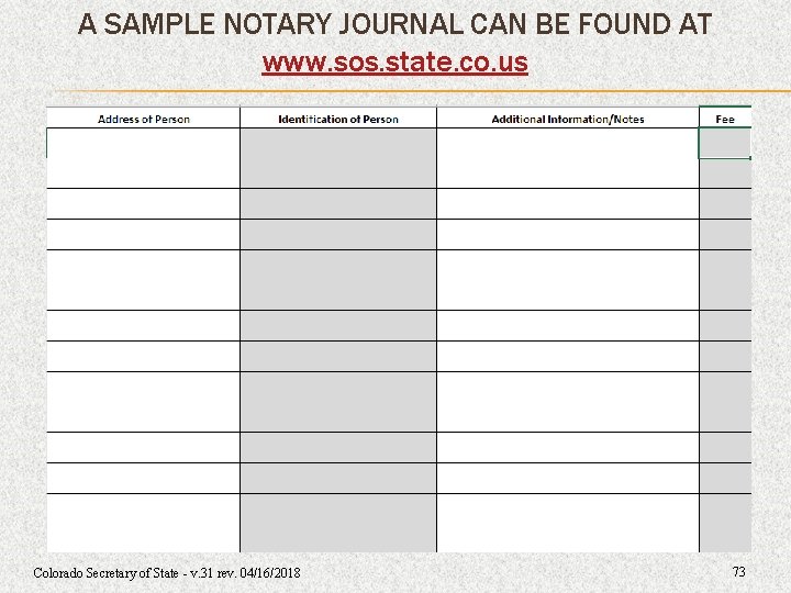 A SAMPLE NOTARY JOURNAL CAN BE FOUND AT www. sos. state. co. us Colorado A SAMPLE NOTARY JOURNAL CAN BE FOUND AT www. sos. state. co. us Colorado