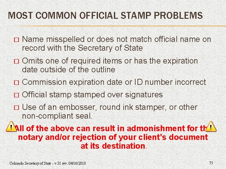 MOST COMMON OFFICIAL STAMP PROBLEMS � Name misspelled or does not match official name MOST COMMON OFFICIAL STAMP PROBLEMS � Name misspelled or does not match official name