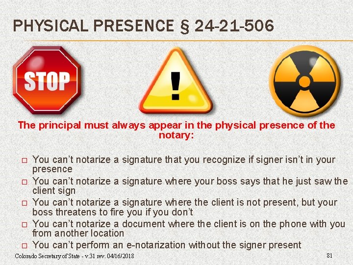 PHYSICAL PRESENCE § 24 -21 -506 The principal must always appear in the physical PHYSICAL PRESENCE § 24 -21 -506 The principal must always appear in the physical