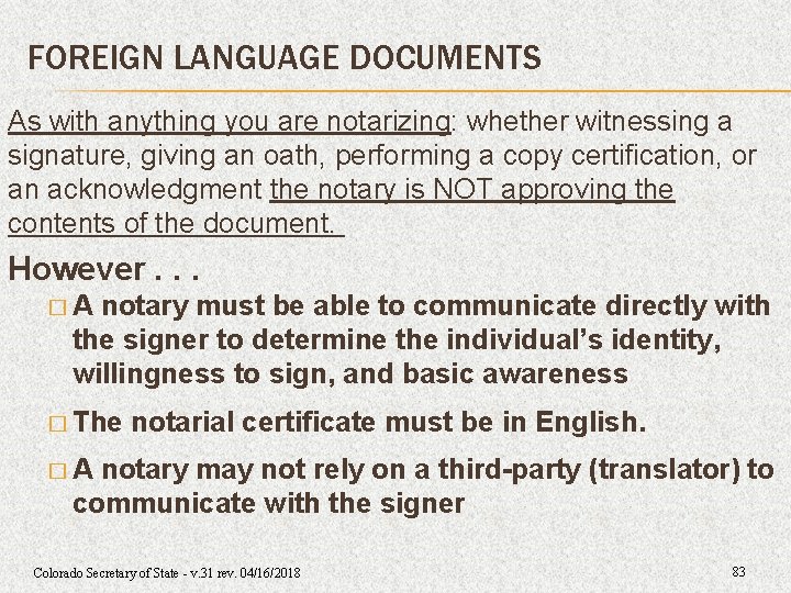 FOREIGN LANGUAGE DOCUMENTS As with anything you are notarizing: whether witnessing a signature, giving FOREIGN LANGUAGE DOCUMENTS As with anything you are notarizing: whether witnessing a signature, giving