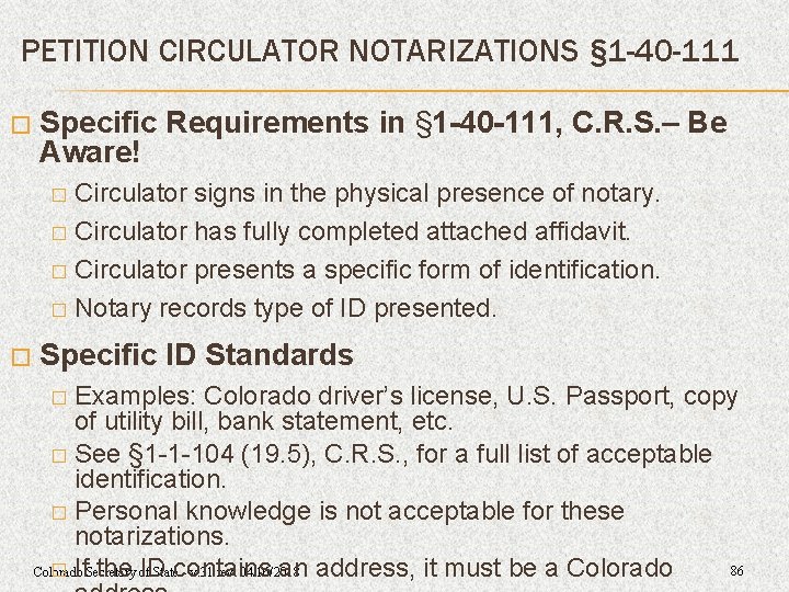 PETITION CIRCULATOR NOTARIZATIONS § 1 -40 -111 � Specific Requirements in § 1 -40 PETITION CIRCULATOR NOTARIZATIONS § 1 -40 -111 � Specific Requirements in § 1 -40