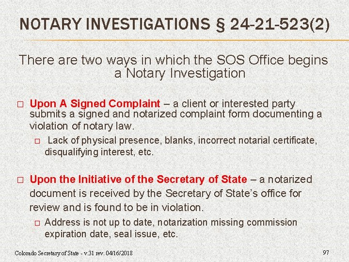 NOTARY INVESTIGATIONS § 24 -21 -523(2) There are two ways in which the SOS NOTARY INVESTIGATIONS § 24 -21 -523(2) There are two ways in which the SOS
