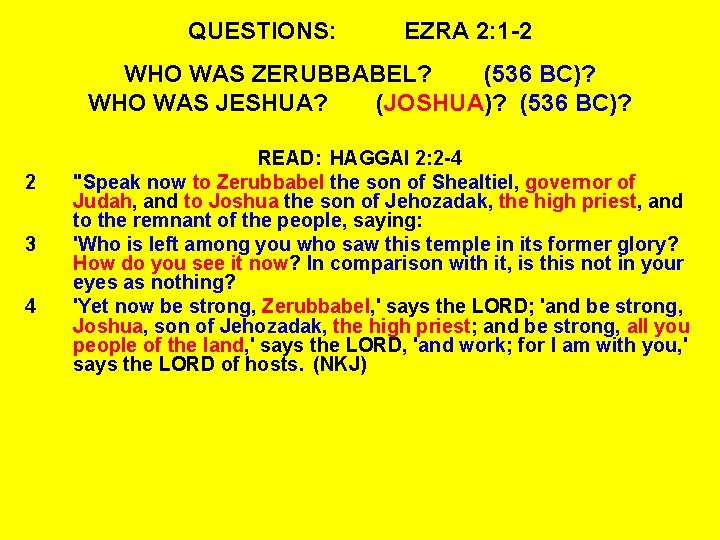 QUESTIONS: EZRA 2: 1 -2 WHO WAS ZERUBBABEL? (536 BC)? WHO WAS JESHUA? (JOSHUA)?