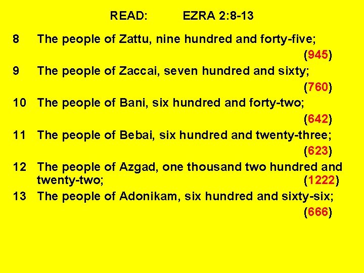 READ: 8 9 10 11 12 13 EZRA 2: 8 -13 The people of