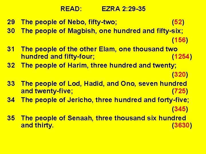 READ: EZRA 2: 29 -35 29 The people of Nebo, fifty-two; (52) 30 The