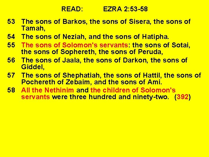 READ: EZRA 2: 53 -58 53 The sons of Barkos, the sons of Sisera,