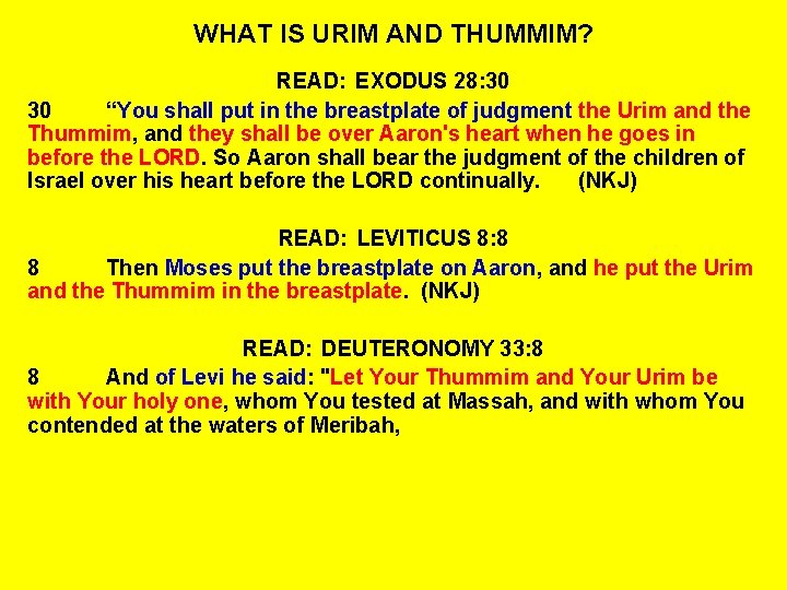 WHAT IS URIM AND THUMMIM? READ: EXODUS 28: 30 30 “You shall put in