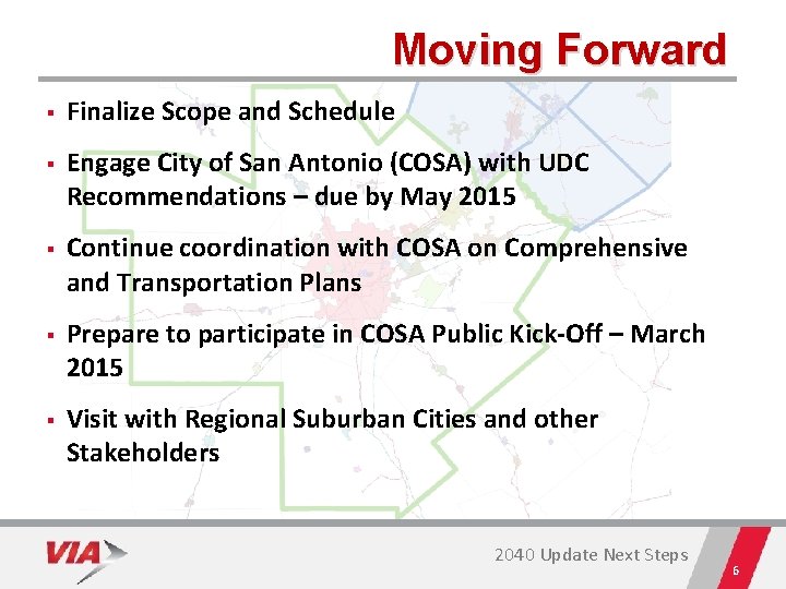 Moving Forward § § § Finalize Scope and Schedule Engage City of San Antonio