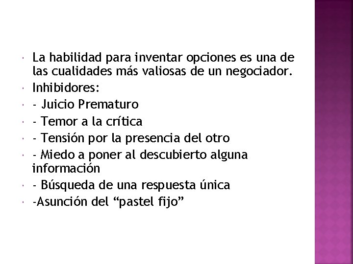  La habilidad para inventar opciones es una de las cualidades más valiosas de