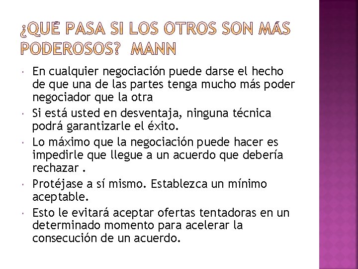  En cualquier negociación puede darse el hecho de que una de las partes