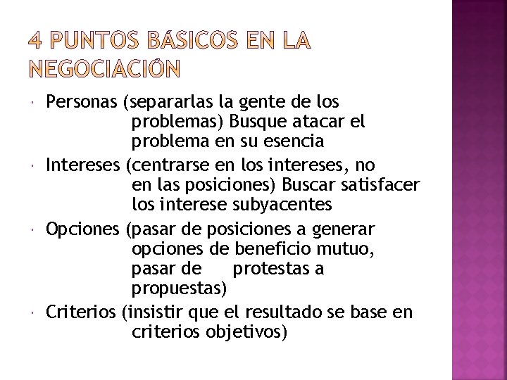  Personas (separarlas la gente de los problemas) Busque atacar el problema en su