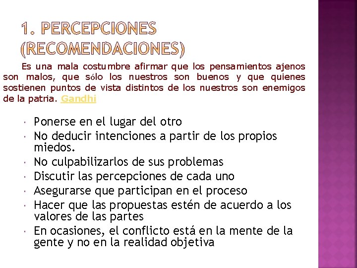 Es una mala costumbre afirmar que los pensamientos ajenos son malos, que sólo los