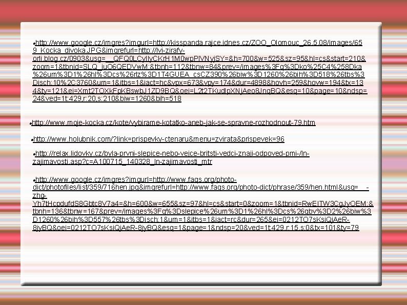 http: //www. google. cz/imgres? imgurl=http: //kisspanda. rajce. idnes. cz/ZOO_Olomouc_26. 5. 08/images/65 9_Kocka_divoka. JPG&imgrefurl=http: //lvi-zirafyorli.