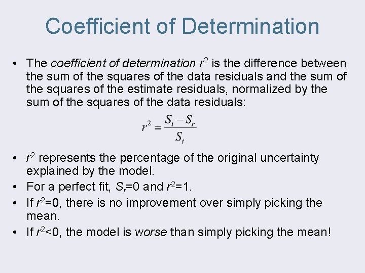Coefficient of Determination • The coefficient of determination r 2 is the difference between