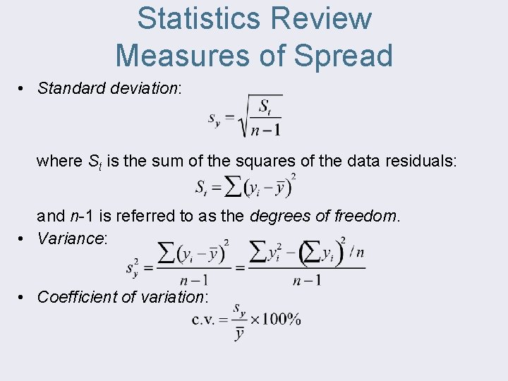 Statistics Review Measures of Spread • Standard deviation: where St is the sum of