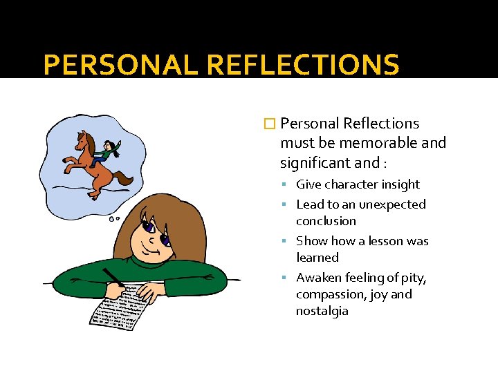 PERSONAL REFLECTIONS � Personal Reflections must be memorable and significant and : Give character
