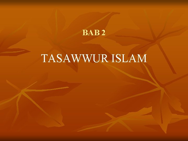 BAB 2 TASAWWUR ISLAM 