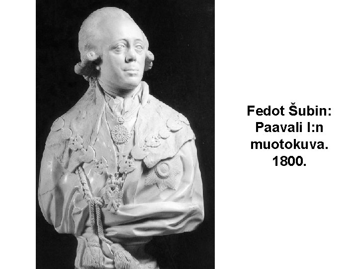 Fedot Šubin: Paavali I: n muotokuva. 1800. 